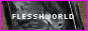 flesshworld