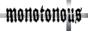 monotonousreign